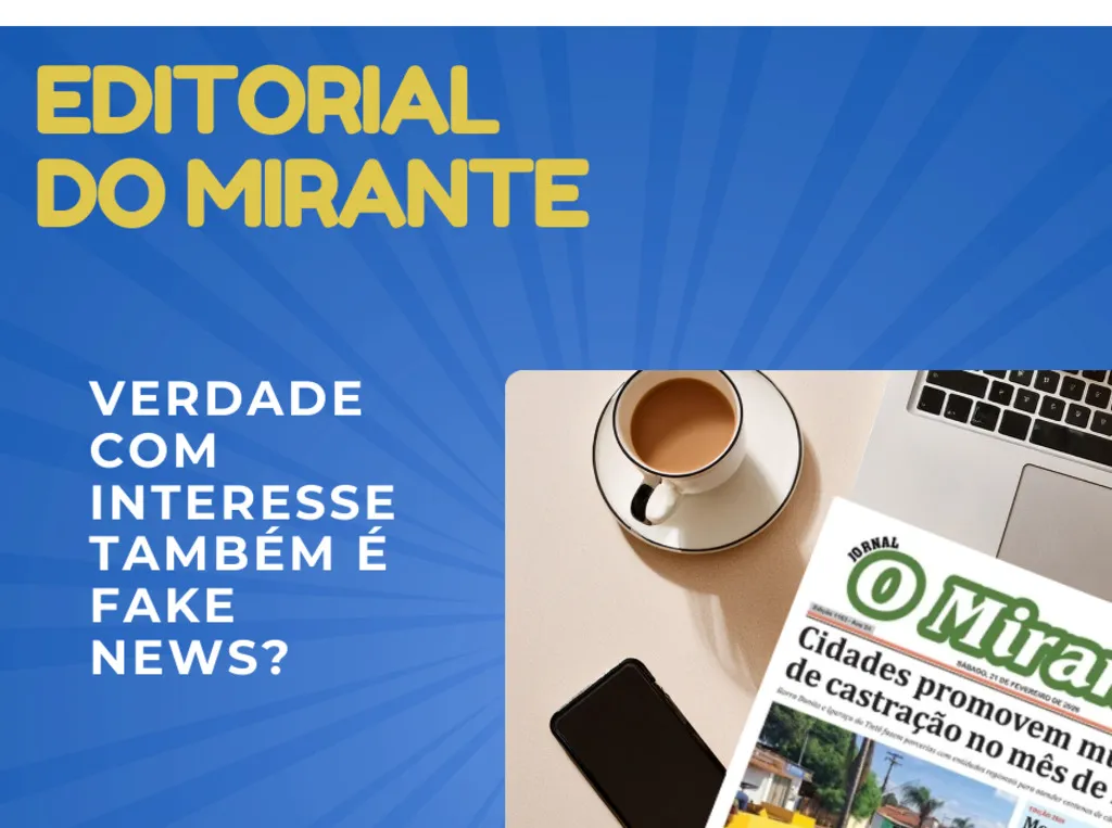 Verdade com interesse também é fake News?