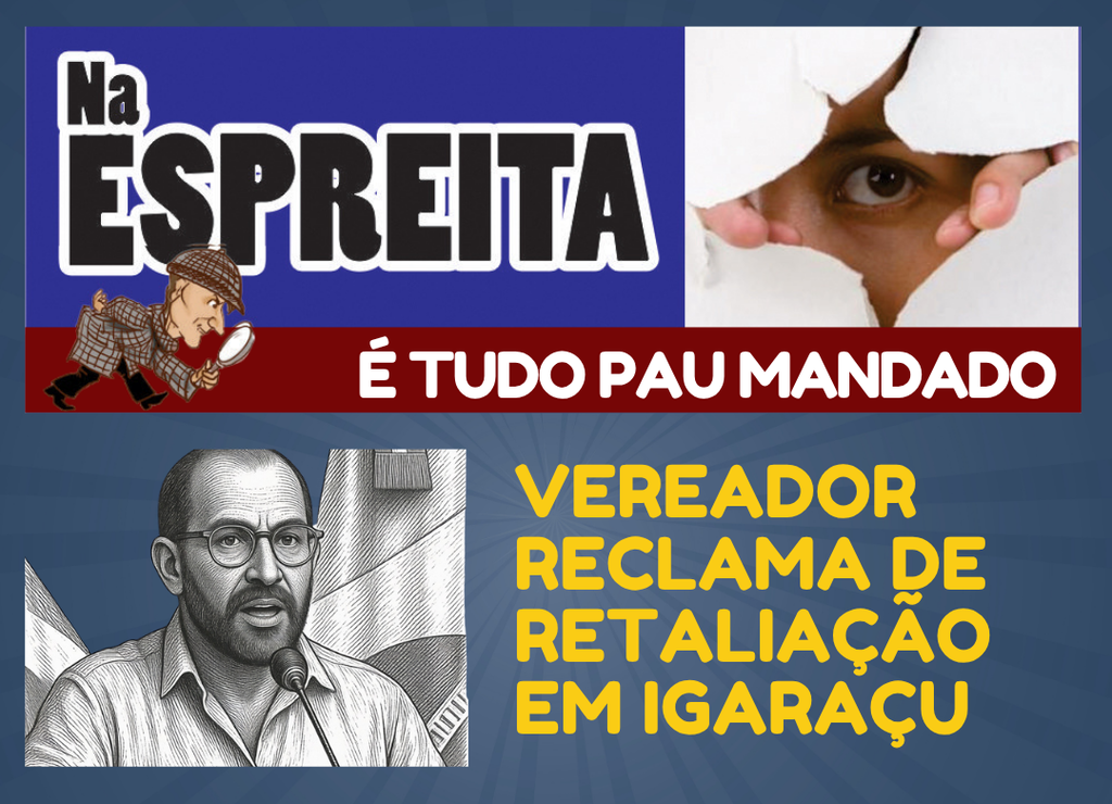 NA ESPREITA: os bastidores da política local