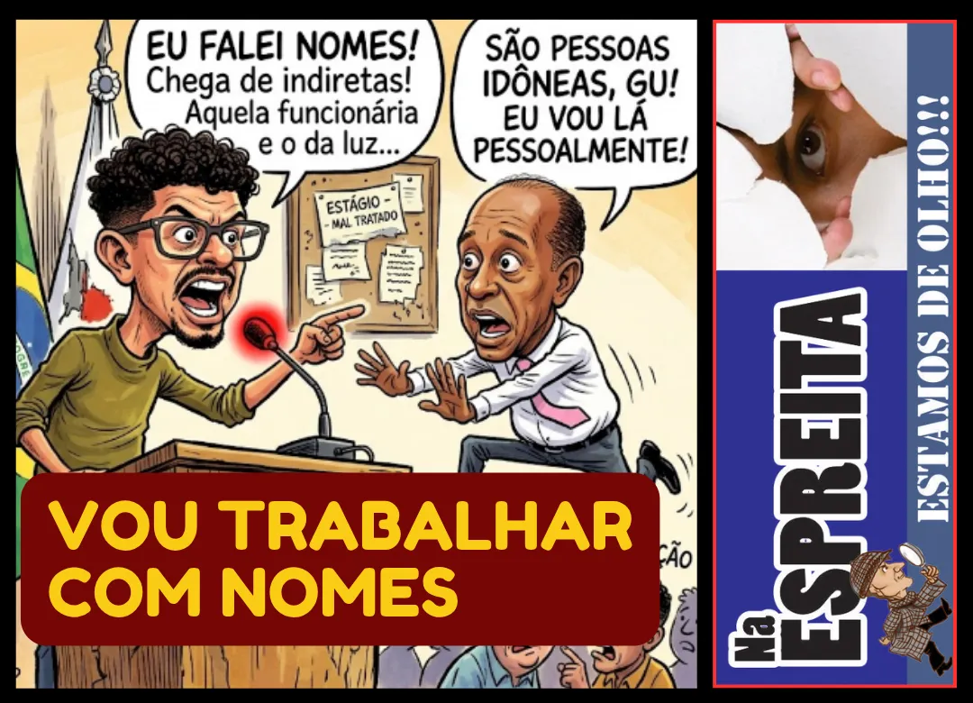 NA ESPREITA: os bastidores da política local (25/05/2026)
